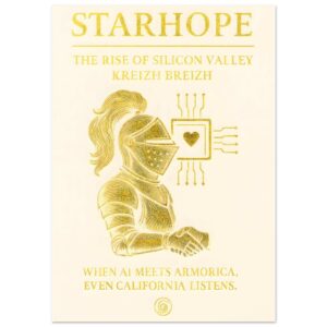 Illustration dorée représentant un chevalier armoricain serrant la main d’un processeur en forme de cœur, avec les textes « The rise of Silicon Valley Kreizh Breizh » et « When AI meets Armorica ». Poster StarHope.